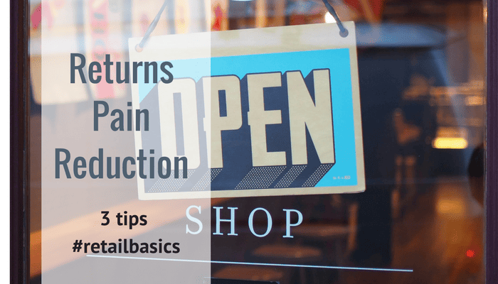 Returns Pain Reduction 3 Retail Basics to apply