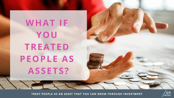 What if you Treated People as Assets?