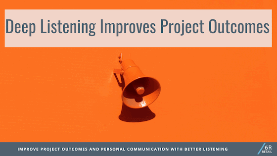 Better Listening for Improved Project Outcomes