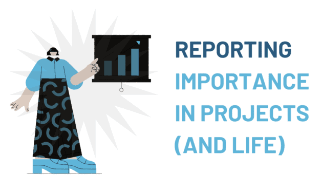Reporting Importance In Projects and Life